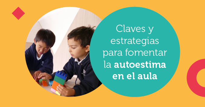 Claves y estrategias para fomentar la autoestima en el aula